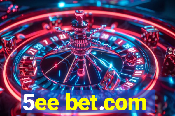 5ee bet.com